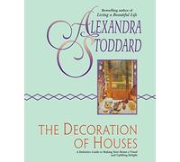 The Decoration of Houses: An Interior Design Guide to Timeless Principles, Personal Expression, and Bold Decorating Ideas