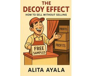 The Decoy Effect: How to sell without selling