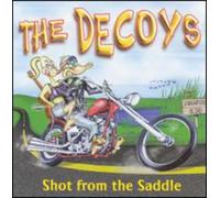 The Decoys - Shot from The Saddle