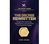 The Decree Rewritten: Prayers for Authority, Deliverance, and the Final Turning of the Tables