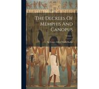 The Decrees Of Memphis And Canopus; Volume 1
