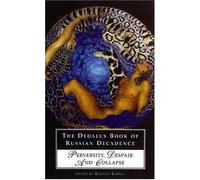 The Dedalus Book Of Russian Decadence