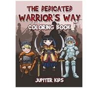 The Dedicated Warrior's Way Coloring Book