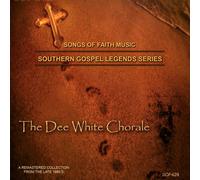 The Dee White Chorale - Southern Gospel Legends Series-The Dee White Chorale