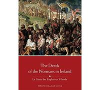 The Deeds of the Normans in Ireland: La Geste Des Engleis En Yrlande