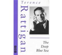 The Deep Blue Sea by Terence Rattigan Terence Rattigan (Auteur)