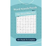 The Deep Blue Sea Word Search Book: Discover marine life, oceanic marvels, sunken ships, and the secrets of the abyss.