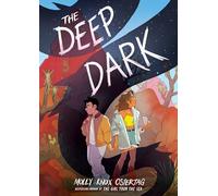 The Deep Dark: A Graphic Novel