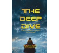 THE DEEP DIVE: The Deep Dive - A Real Journey In Project Environment