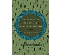 The Deep Ecology Of Rhetoric In Mencius And Aristotle