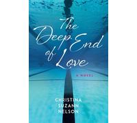 The Deep End of Love A Novel - Christina Suzann Nelson - Kregel Publications - ebook (ePub) - Livre