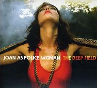 Joan as Police Woman - The Deep Field