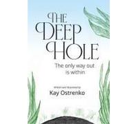 The Deep Hole: The Only Way Out Is Within