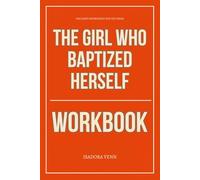 The Deep Knowledge You Get from The Girl Who Baptized Herself Workbook: The Only Guide That Makes You Live Out Meggan Watterson's Truth