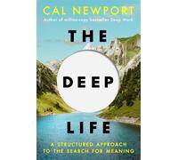 The Deep Life A Structured Approach to the Search for Meaning - Cal Newport - Penguin - ebook (ePub) - Livre