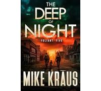 The Deep of Night - FOLIANT FIVE: (A Post-Apocalyptic Thriller)