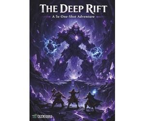The Deep Rift: A 5E Compatible One-Shot Adventure for Levels 5-7 | Printable & VTT Maps | Epic Boss Encounter | 4-6 Hour Tabletop RPG Session