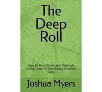 The Deep Roll: How to Buy Stocks at a Discount Using Deep In-the-Money Covered Calls