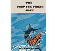 The Deep Sea Freak Show: 100 Of The Ocean Weirdest Creatures "Because Nature As No Rule