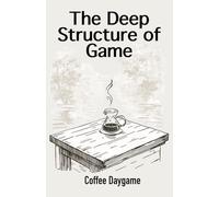 The Deep Structure of Game: Breaking Illusions, Mastering Daygame, Reclaiming Masculine Agency