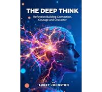 The Deep Think: Reflection Building Connection, Courage and Character