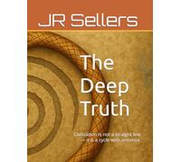 The Deep Truth: Civilization is not a straight line - it is a cycle with amnesia.