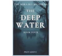 The Deep Water: A Nora Bly Mystery - Book Four