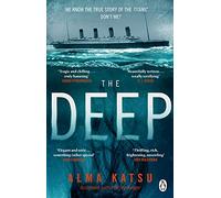 The Deep: We all know the story of the Titanic . . . don't we?