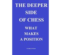 The Deeper Side of Chess: What Makes a Position