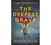 The Deepest Grave Of All: The thrilling final instalment
