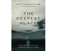 The Deepest Place: Suffering and the Formation of Hope