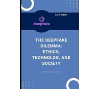 The Deepfake Dilemma: Ethics, Technology, and Society