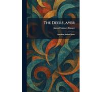 The Deerslayer: American Authors Series