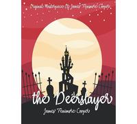 The Deerslayer By James Fenimore Cooper Annotated.
