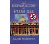 The Defamation of Pius XII, Key Texts (South Bend, Ind.). Ralph M. McInerny, Ralph McLnerny (Auteur)