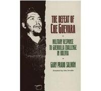 The Defeat of Che Guevara Gary Prado Salmon, John Deredita, Lawrence H. Hall (Auteur)