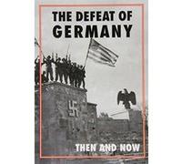 The Defeat of Germany Then and Now - [Version Originale] Inconnu (Auteur)