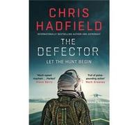 The Defector by Chris Hadfield Chris Hadfield (Auteur)