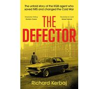 The Defector The untold story of the KGB agent who saved MI5 and changed the Cold War - 'Reads like le Carré', Robert Verkaik - Richard Kerbaj - Blink Publishing - ebook (ePub) - Livre