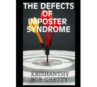 THE DEFECTS OF IMPOSTER SYNDROME: "How to Get Rid of Imposter Syndrome and Thrive in Your Achievements"