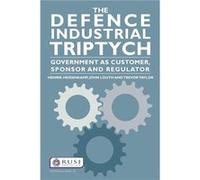 The Defence Industrial Triptych - Taylor Trevor Cranfield University UK - Taylor amp Francis Ltd - Livre en Anglais - Paperback Taylor Trevor Cranfield University UKTaylor Trevor Cranfield University 