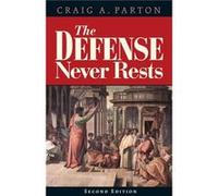 The Defense Never Rests - Second Edition A Craig Parton (Auteur)