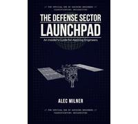The Defense Sector Launchpad: An Insider's Guide for Aspiring Engineers