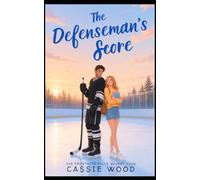 The Defenseman’s Score: A Single Dad Slow Burn Hockey Romance