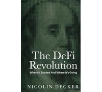 The DeFi Revolution: Where It Started And Where It's Going
