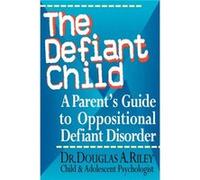 The Defiant Child by Douglas A. Riley Douglas Riley (Auteur)