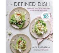 The Defined Dish by Alex Snodgrass Alex Snodgrass (Auteur)