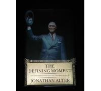 The Defining Moment: FDR's Hundred Days and the Triumph of Hope