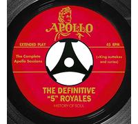 The Definitive “5” Royales : the Complete Apollo Recordings