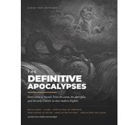 The Definitive Apocalypses: Eighteen Visions of the End, from Revelation to the Nag Hammadi Codices, in Clear Modern English